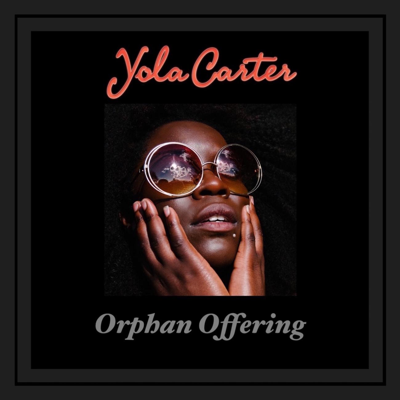 Yola Carter, Orphan Offering